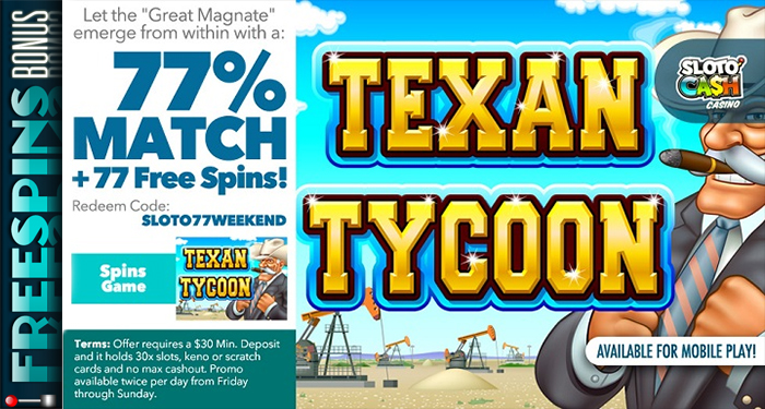 Play Texan Tycoon Slot At Slotocash 77 Match 77 Free Spins
