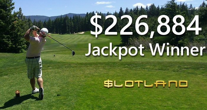 Slotland Player Wins $226,884 Progressive Jackpot - Golf, Party and Vegas