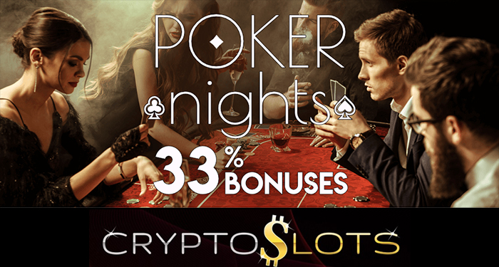 CryptoSlots Poker Nights Are Here! Claim a 33% Poker Match