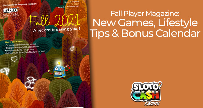 Snag One, Two, or a Few Fall bonuses When You Play Sloto’Cash Casino!