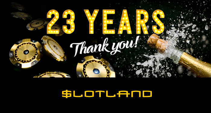 Celebrate New Games, Bonuses and Wins as Slotland Turns 23!