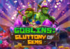 Goblins: Gluttony of Gems Goblins Gluttony of Gems